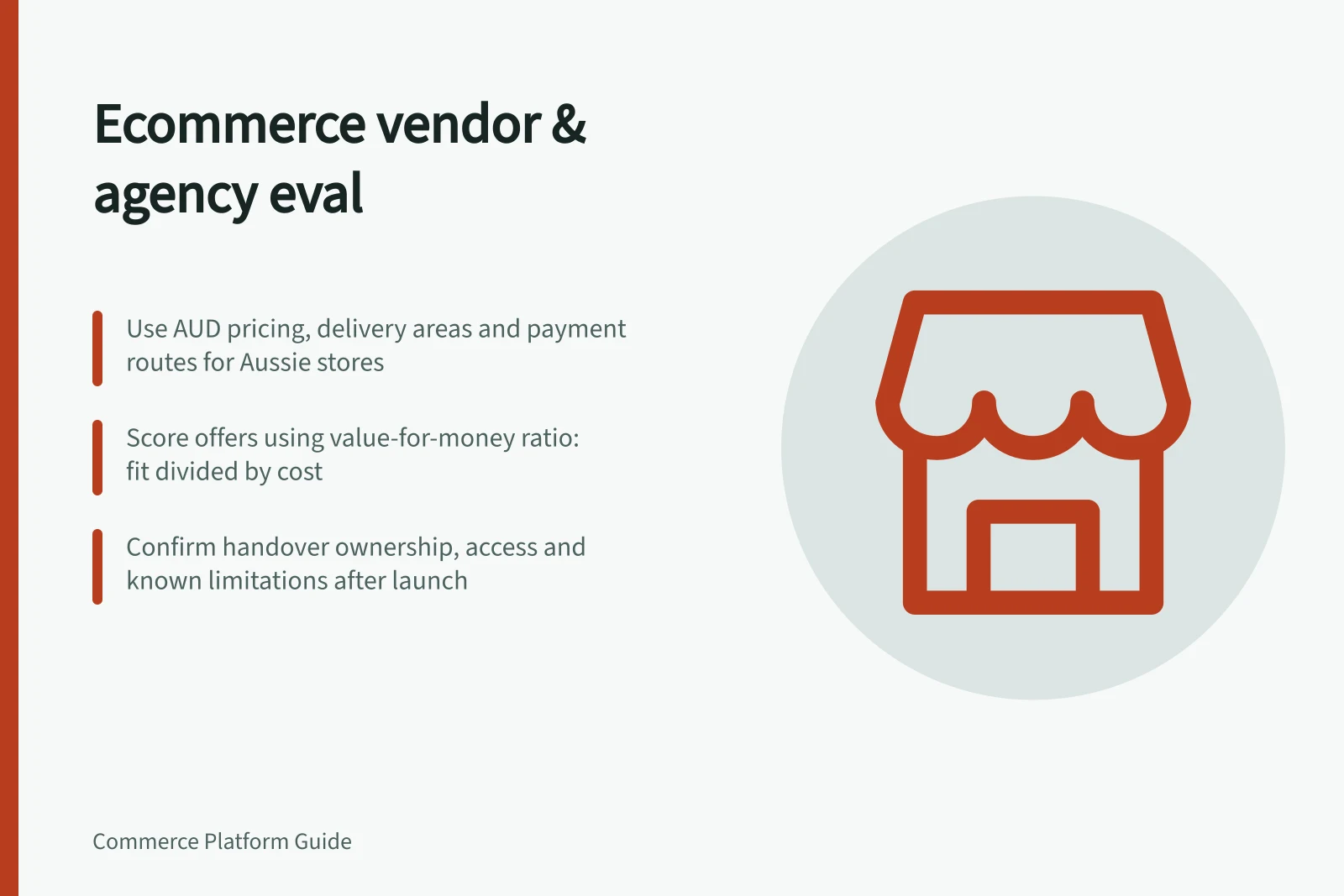 Ecommerce vendor & agency eval: Use AUD pricing, delivery areas and payment routes for Aussie stores; Score offers using value-for-money ratio: fit divided by cost; Confirm handover ownership, access and known limitations after launch