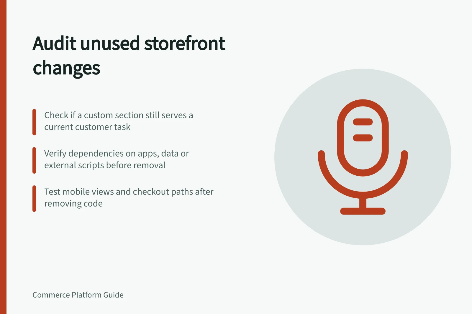 Audit unused storefront changes: Check if a custom section still serves a current customer task; Verify dependencies on apps, data or external scripts before removal; Test mobile views and checkout paths after removing code