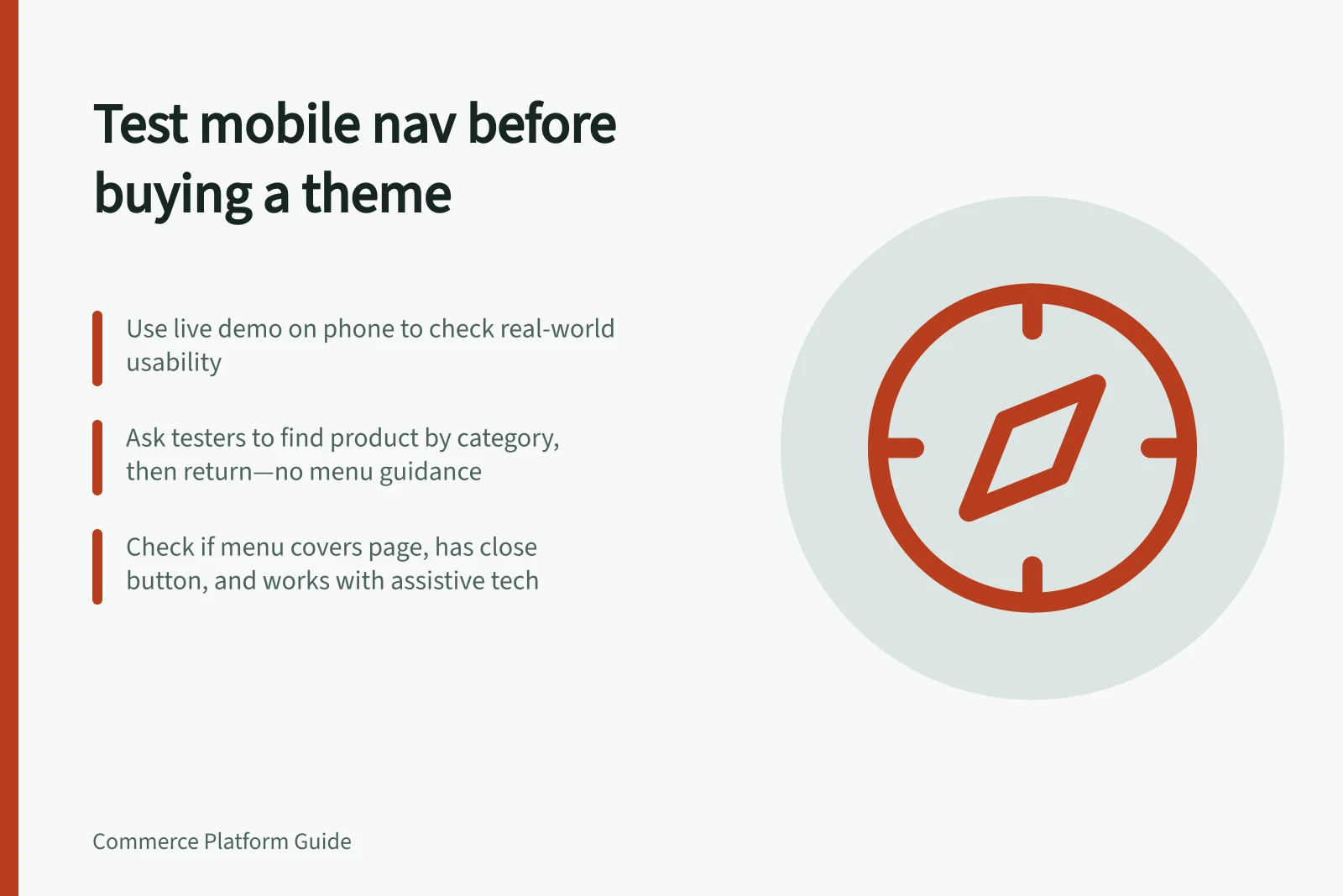 Test mobile nav before buying a theme: Use live demo on phone to check real-world usability; Ask testers to find product by category, then return—no menu guidance; Check if menu covers page, has close button, and works with assistive tech